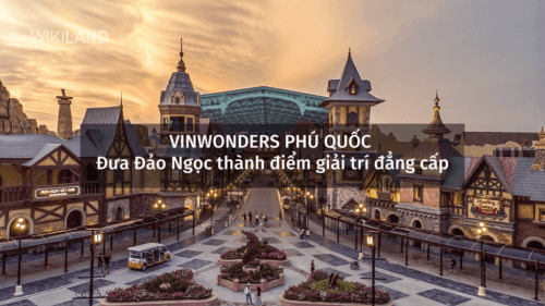 VinWonders Phú Quốc - Đưa Đảo Ngọc thành điểm giải trí đẳng cấp