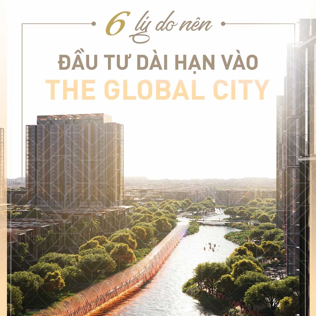 lý do đầu tư The Global City