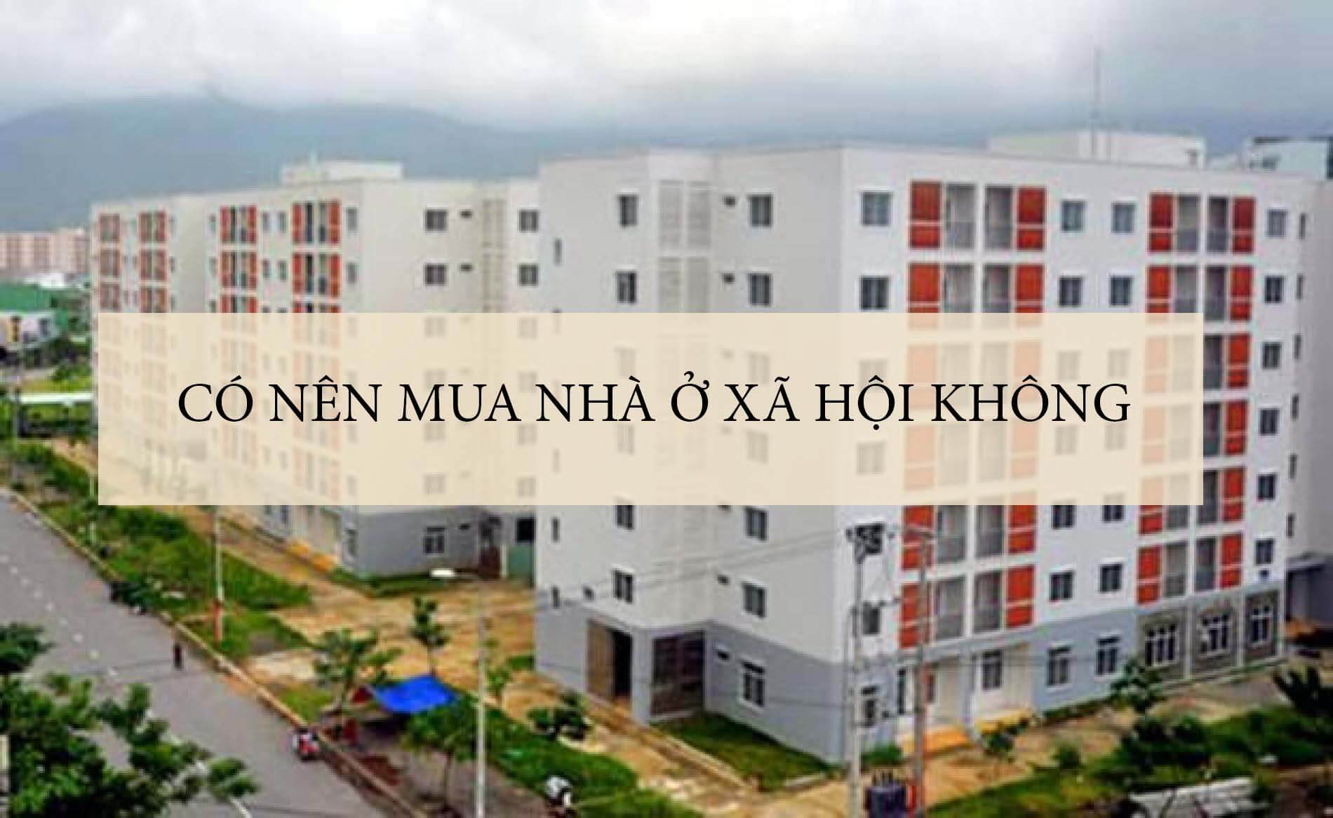 Có nên mua nhà ở xã hội không