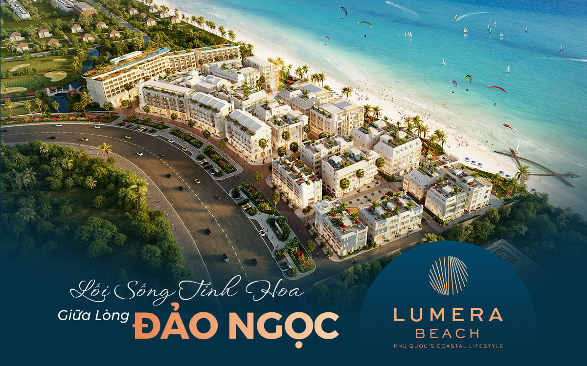 Dự án lumera beach phú quốc chính thức ra mắt 35 căn shopstay độc đáo