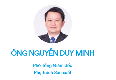 Ông Nguyễn Duy Minh - Phó Tổng Giám đốc Phụ trách Sản xuất 